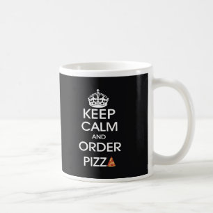 Taza De Café Mantén la calma y pide pizza