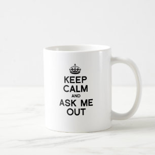 Taza De Café MANTÉN LA CALMA Y PÍDEME SALIR -.png