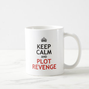Taza De Café Mantén la Calma y Planea tu Venganza