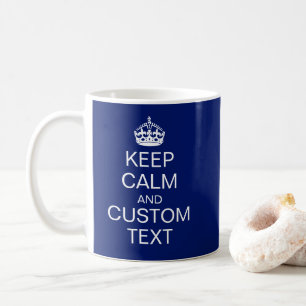 Taza De Café "Mantén la calma" y [Texto del Personalizado] Cor