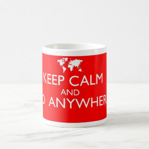 Taza De Café Mantén la calma y vete a cualquier lugar