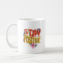 Taza De Café Mantén Positivo – Motivacional Floral