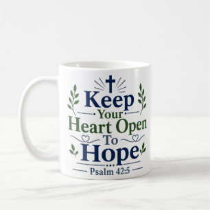 Taza De Café Mantén Tu Corazón Abierto a la Esperanza Cita Insp