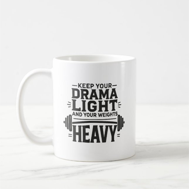 Taza De Café Mantén tu Drama claro y tus pesos pesados (Izquierda)
