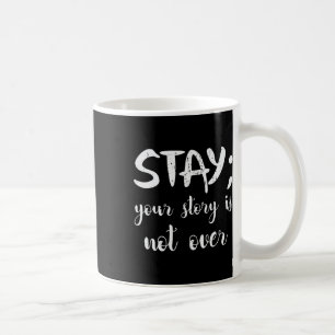 Taza De Café Mantén Tu Historia No Es Sobre La Prevención Del S