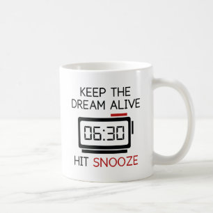 Taza De Café Mantén Vivo El Sueño. Golpear a Snooze.