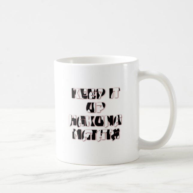 Taza De Café Mantener arriba / Impresión artística de Hakuna Ma (Derecha)