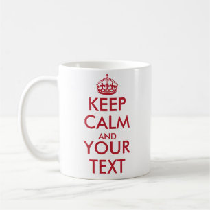 Taza De Café MANTENER CALMA Y TU TEXTO - Crea tu propio texto
