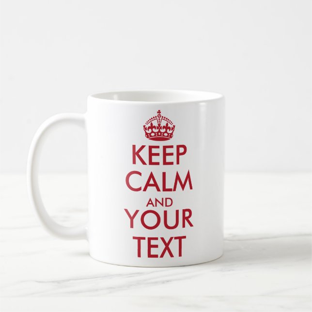 Taza De Café MANTENER CALMA Y TU TEXTO - Crea tu propio texto (Izquierda)