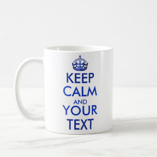 Taza De Café MANTENER CALMA Y TU TEXTO - Crea tu propio texto