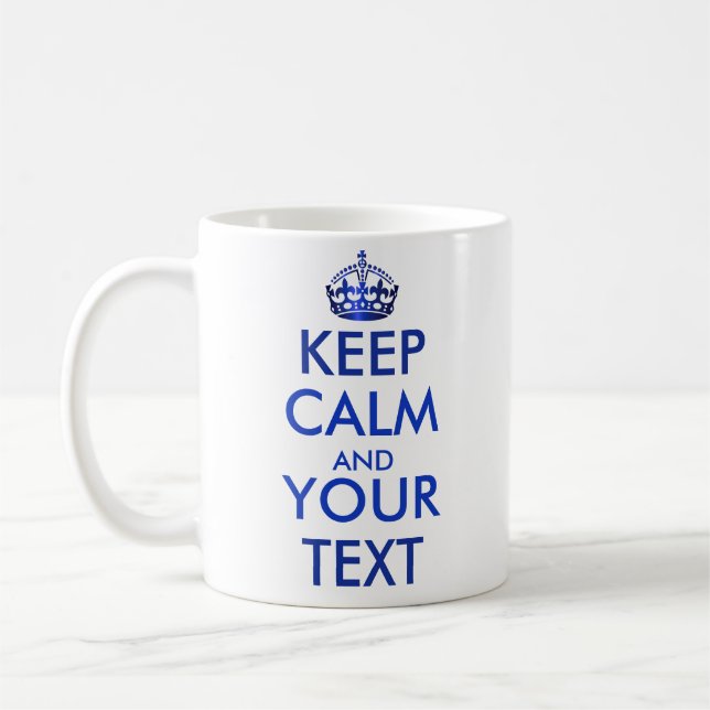 Taza De Café MANTENER CALMA Y TU TEXTO - Crea tu propio texto (Izquierda)
