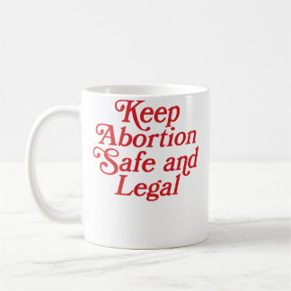 Taza De Café Mantener el aborto seguro y legal