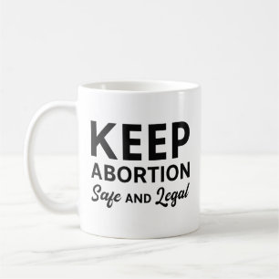 Taza De Café Mantener El Aborto Seguro Y Legal