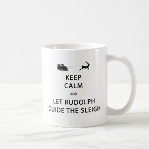 Taza De Café Mantener la calma Let Rudolph Guide Sleigh