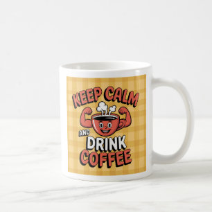 Taza De Café Mantener la calma y beber