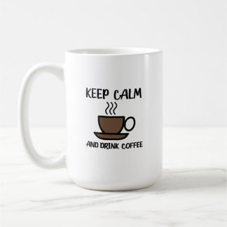 Taza De Café Mantener La Calma Y Beber Café