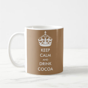 TAZA DE CAFÉ MANTENER LA CALMA Y BEBER COCOA