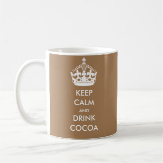 TAZA DE CAFÉ MANTENER LA CALMA Y BEBER COCOA