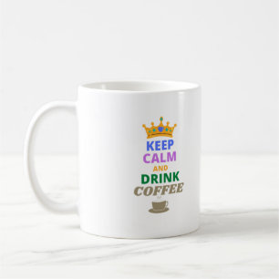 TAZA DE CAFÉ MANTENER LA CALMA Y BEBER EL CAFÉ