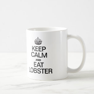 TAZA DE CAFÉ MANTENER LA CALMA Y COMER LOBSTER