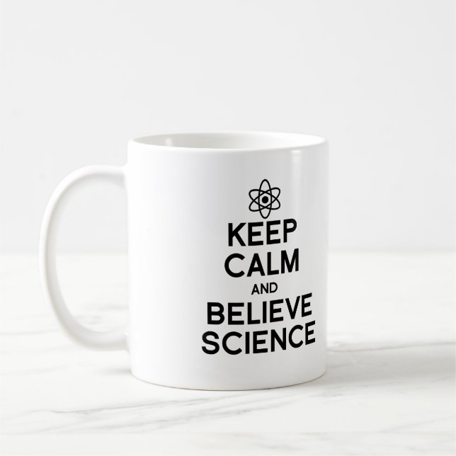 TAZA DE CAFÉ MANTENER LA CALMA Y CREER EN LA CIENCIA (Izquierda)