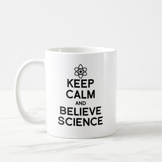 Taza De Café Mantener la calma y creer en la ciencia (Izquierda)