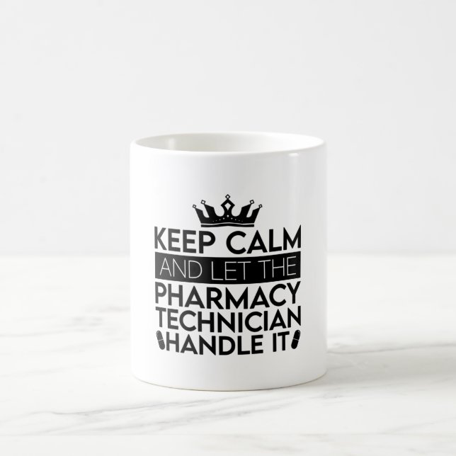 Taza De Café Mantener La Calma Y Dejar Que El Técnico Farmacéut (Centro)