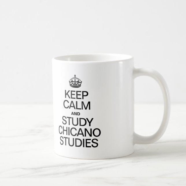 TAZA DE CAFÉ MANTENER LA CALMA Y ESTUDIAR ESTUDIOS DE CHICANO (Derecha)