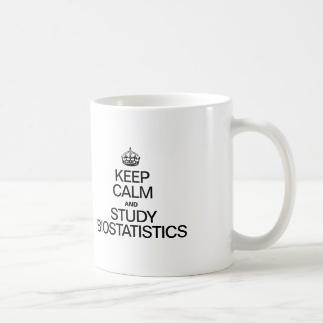 TAZA DE CAFÉ MANTENER LA CALMA Y ESTUDIAR LA BIOESTADÍSTICA (Derecha)