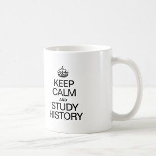 TAZA DE CAFÉ MANTENER LA CALMA Y ESTUDIAR LA HISTORIA