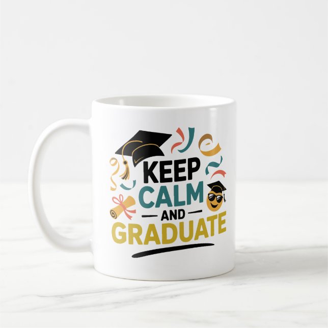 Taza De Café Mantener la calma y graduar (Izquierda)