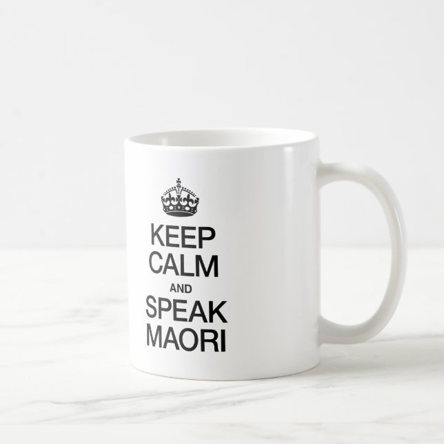 TAZA DE CAFÉ MANTENER LA CALMA Y HABLAR CON MAORI (Derecha)