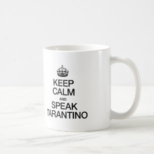 TAZA DE CAFÉ MANTENER LA CALMA Y HABLAR CON TARANTINO