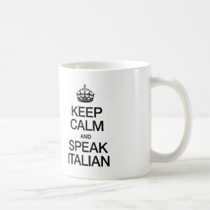 TAZA DE CAFÉ MANTENER LA CALMA Y HABLAR ITALIANO
