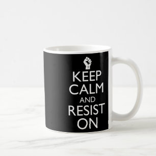 Taza De Café Mantener La Calma Y Resistir A Los Activistas Polí