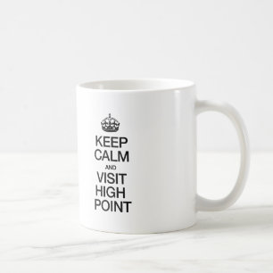 TAZA DE CAFÉ MANTENER LA CALMA Y VISITAR EL PUNTO ALTO