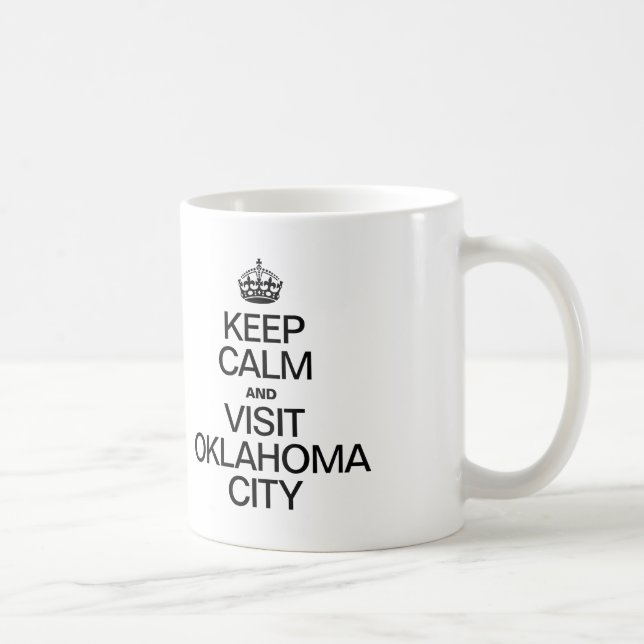 TAZA DE CAFÉ MANTENER LA CALMA Y VISITAR LA CIUDAD DE OKLAHOMA (Derecha)