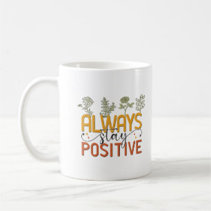 Taza De Café Mantener siempre el café-taza positivo