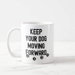 Taza De Café Mantenga a su perro avanzando cita motivacional