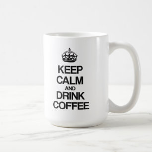 TAZA DE CAFÉ MANTENGA CAFÉ TRANQUILO Y DE LA BEBIDA