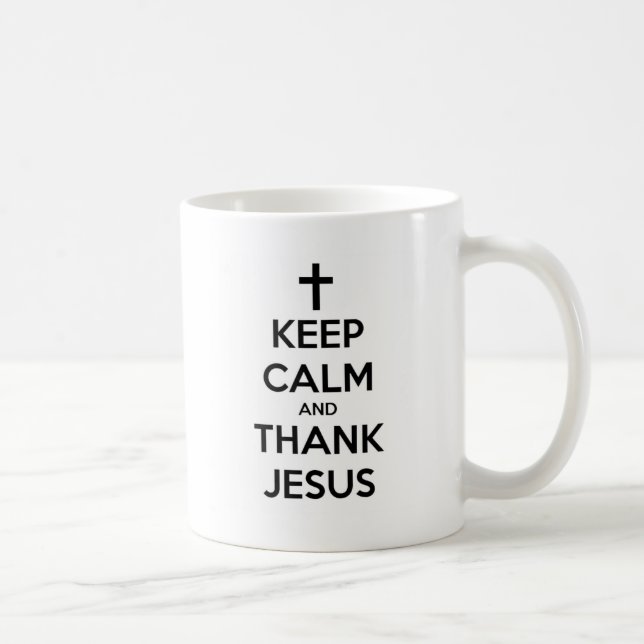 Taza De Café Mantenga tranquilo y agradezca a Jesús (Derecha)