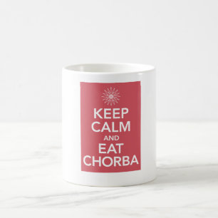 TAZA DE CAFÉ MANTENGA TRANQUILO Y COMA CHORBA