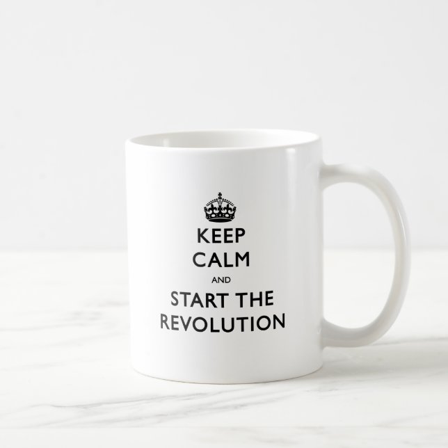 Taza De Café Mantengan La Calma Y Empiecen La Revolución (Derecha)