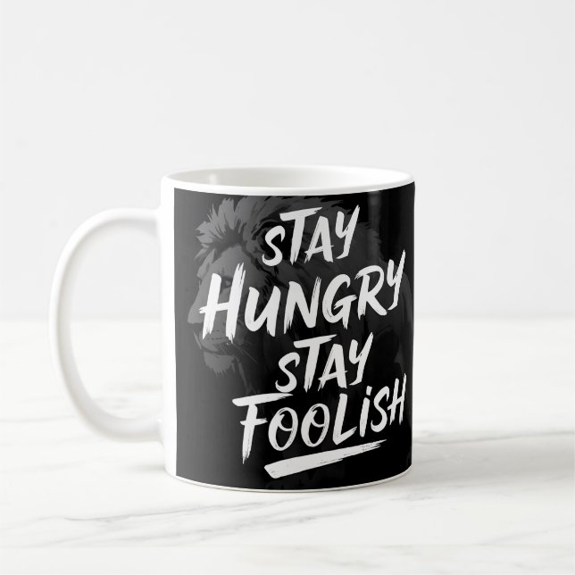 Taza De Café Manténganse hambrientos, sigan siendo tontos (Izquierda)