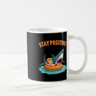 Taza De Café Manténganse positivos - El amante de los tiburones