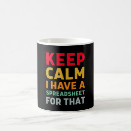 Taza De Café Manténganse Tranquilos Tengo Una Hoja De Cálculo P