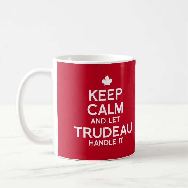 Taza De Café Manténgase tranquilo y deje que Trudeau lo maneje  (Izquierda)