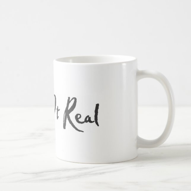 Taza De Café Manteniéndolo real (Derecha)
