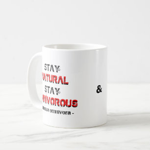 Taza De Café ¡Mantente natural, mantente omnívoro y bebe café!