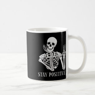 Taza De Café Mantente positivo nunca mejor esqueleto Diversión